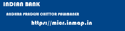 INDIAN BANK  ANDHRA PRADESH CHITTOR PALAMANER   micr code